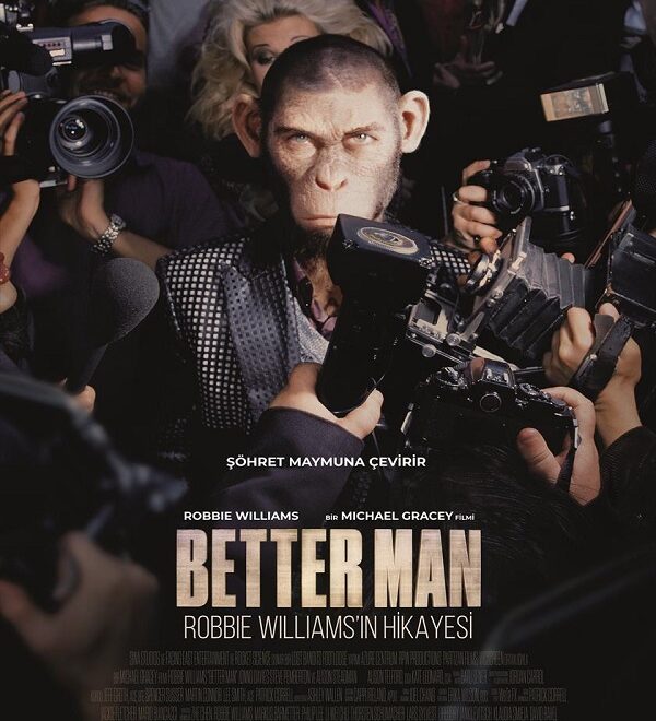 Better Man: Robbie Williams’ın Hikayesi